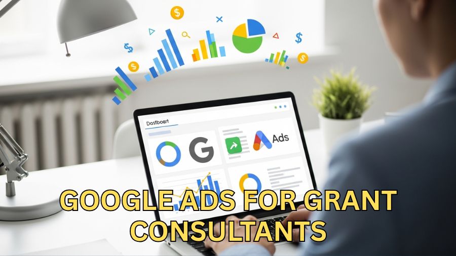 Grant consultant using Google Ads on a laptop with charts and graphs showing lead generation and online marketing results.